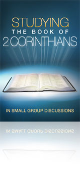 Studying the Book of 2 Corinthians in Small Group Discussions