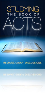 Studying the Book of Acts in Small Group Discussions