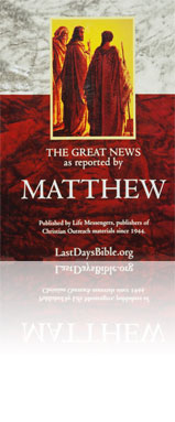 The Last Days Bible - The Great News as Reported by Matthew
